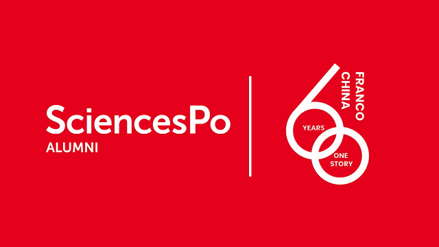 Sciences Po Alumni | 60e anniversaire des relations sino-françaises | 60 years, 1 story