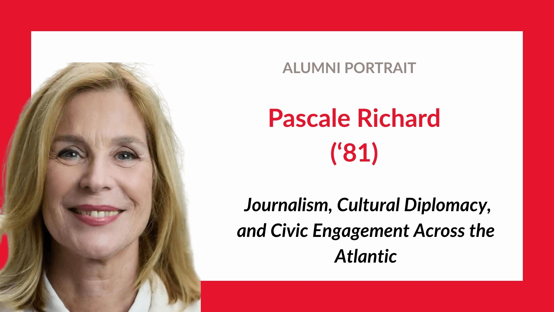 Portrait – Pascale Richard (‘81): Journalism, Cultural Diplomacy, and Civic Engagement Across the Atlantic