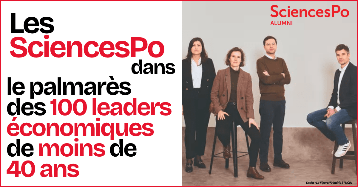 Palmarès Le Figaro : découvrez les 23 Alumni de Sciences Po parmi  les « 100 leaders économiques de moins de 40 ans »
