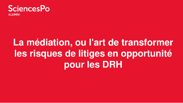 La médiation, ou l'art de transformer les risques de litiges en opportunité pour les DRH 