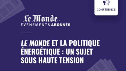 Conférence avec la rédaction | « Le Monde » et la politique énergétique : un sujet sous haute tension