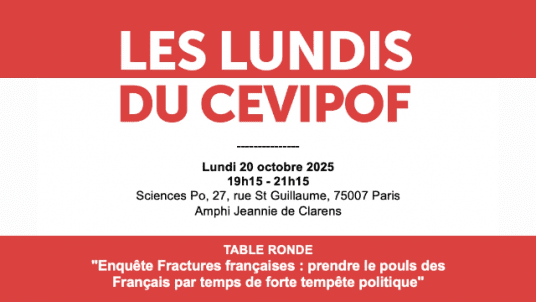 Les Lundis du CEVIPOF – Présentation de l'Enquête Fractures françaises : prendre le pouls des Français par temps de forte tempête politique
