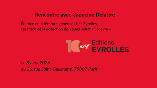 Rencontre avec Capucine Delattre, éditrice chez Eyrolles, ​suivie d'un verre convivial