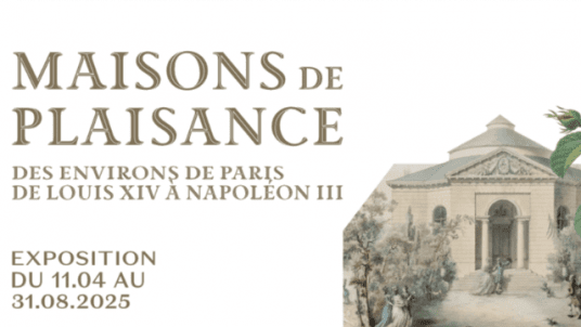 « Maisons de plaisance des environs de Paris, de Louis XIV à Napoléon III »