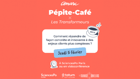 Pépite-Café X Les Transformeurs : Comment répondre de façon concrète et innovante à des  enjeux clients plus complexes? 