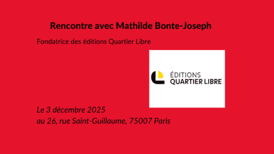 Rencontre avec Mathilde Bonte-Joseph, créatrice de la maison d’édition Quartier libre, et Simon Fulleda, auteur, ​suivie d'un verre convivial