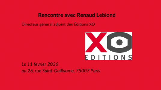Rencontre avec Renaud Leblond, Directeur général adjoint des Éditions XO, ​suivie d'un verre convivial