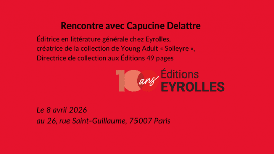 Rencontre avec Capucine Delattre, éditrice chez Eyrolles et directrice de collection chez 49 pages, ​suivie d'un verre convivial