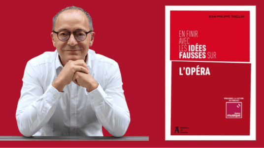 Rencontre-dédicace avec Jean-Philippe Thiellay à l’occasion de la parution de son nouvel ouvrage "En finir avec les idées fausses sur l’opéra"